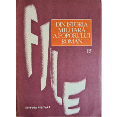 File din istoria militara a poporului roman, vol. 15 - Ilie Ceausescu (coord. de editie)