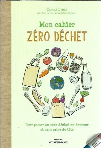 Mon cahier zero dechet - Carole Lymer