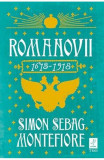 Romanovii 1613-1918, Simon Sebag Montefiore - Editura Trei