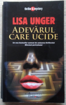 Lisa Unger / ADEVĂRUL CARE UCIDE (Colecția Thriller &amp;amp; Mystery, Humanitas) foto