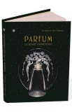 Parfum. O istorie grandioasa - Baroque Books &amp; Arts