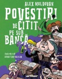 Povestiri de citit pe sub banca - Alex Moldovan - Editura Arthur