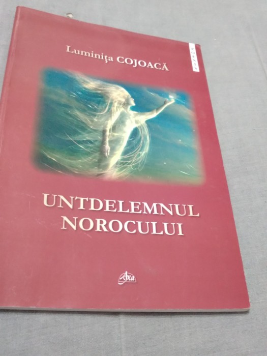 UNTDELEMNUL NOROCULUI-LUMINITA COJOACA AUTOGRAF AUTOR /NOUA