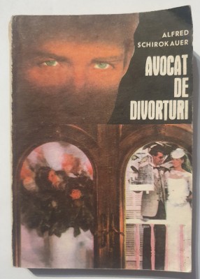 Avocat de divorturi, Alfred Schirokauer, 1990, 232 pagini stare f buna foto