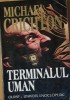 TERMINALUL UMAN - MICHAEL CRICHTON