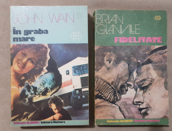 2 X Colecția GLOBUS: &Icirc;n grabă mare - JOHN WAIN / Fidelitate - BRIAN GLANVILLE