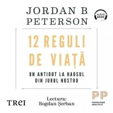 Cumpara ieftin 12 Reguli de viață. Un antidot la haosul din jurul nostru - Audiobook - Jordan B. Peterson, Trei