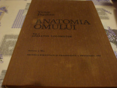 Victor Papilian - Anatomia omului - volumul 1 - Aparatul locomotor - 1982 foto