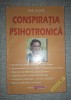 Conspiratia psihotronica - Dan Alexe, ed. Obiectiv - Carte citita, stare buna, urme uzura
