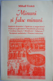 Minuni si false minuni &ndash; Mihail Urzica