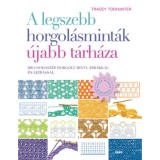 A legszebb horgol&aacute;smint&aacute;k &uacute;jabb t&aacute;rh&aacute;za - 200 csodasz&eacute;p horgolt minta &aacute;br&aacute;kkal &eacute;s le&iacute;r&aacute;ssal - Tracey Todhunter