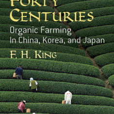 Farmers of Forty Centuries: Organic Farming in China, Korea, and Japan