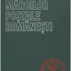 Catalogul Marcilor Postale Romanesti - citeste descrierea!