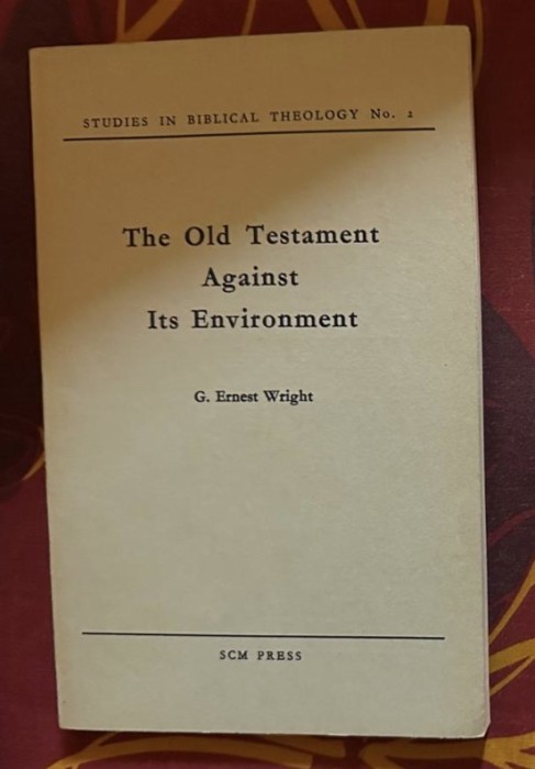 The Old Testament Against Its Environment / G. Ernest Wright