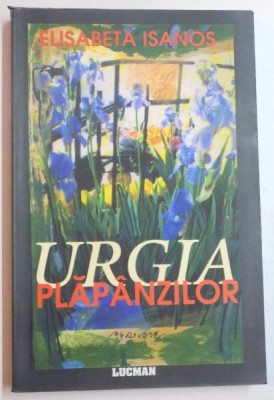 URGIA PLAPANZILOR , POEME de ELISABETA ISANOS , 2011 foto