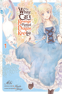 The White Cat&amp;#039;s Revenge as Plotted from the Dragon King&amp;#039;s Lap, Vol. 1 foto