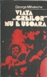 Viata greilor nu e usoara - George Mihalache