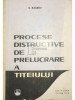 S. Raseev - Procese distructive de prelucrare a titeiului (Editia: 1964)
