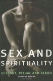 Sex and Spirituality. Ecstasy Ritual Taboo magie sexuala energie erotica 200 il.