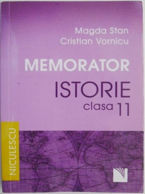Memorator. Istorie (clasa 11) &amp;ndash; Magda Stan, Cristian Vornicu foto