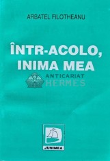 Intr-acolo, inima mea - 1994 - Arbatel Filotheanu (AE52)