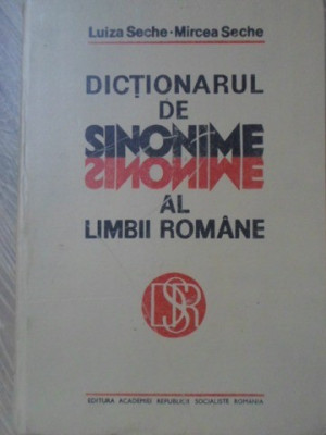 DICTIONARUL DE SINONIME AL LIMBII ROMANE-LUIZA SECHE, MIRCEA SECHE foto