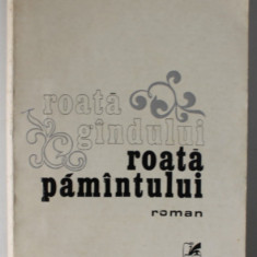 ROATA GANDULUI , ROATA PAMANTULUI de IOANA POSTELNICU , roman , 1977