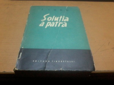 I. Ludo Solutia a patra editura Tineretului Bucuresti 1960 007 foto