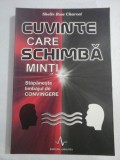 CUVINTE CARE SCHIMBA MINTI Stapaneste limbajul de CONVINGERE - Shelle Rose CHARVET - sigilata,noua