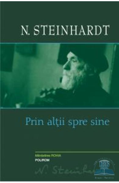 Prin Altii Spre Sine, N. Steinhardt - Editura Polirom
