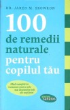 100 DE REMEDII NATURALE PENTRU COPILUL TAU-JARED M. SKOWRON-275276
