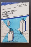 Durabilitatea betonului armat - Traian Oneț