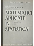 Gh. Mihoc - Matematici aplicate in statistica (dedicatie) (Editia: 1962)