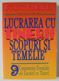 LUCRAREA CU TINERII , SCOPURI SI TEMELIE de DOUG FIELDS , 2005