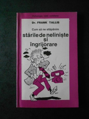 FRANK TALLIS - CUM SA NE STAPANIM STARILE DE NELINISTE SI INGRIJORARE foto