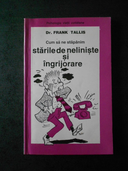 FRANK TALLIS - CUM SA NE STAPANIM STARILE DE NELINISTE SI INGRIJORARE