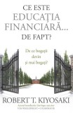 Ce este educatia financiara ... de fapt? De ce bogatii devin si mai bogati? - Curtea Veche