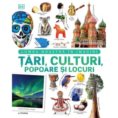Tari, culturi, popoare si locuri. Lumea noastra in imagini foto