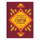 Pendleton Field Guide to Campfire Stories