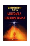 Uluitoarea conexiune divină - Paperback brosat - Paul Perry, Melvin Morse - Firul Ariadnei