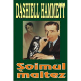 Soimul maltez - Dashiell Hammett