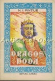 Cumpara ieftin Dragos Voda - N. I. Pintilie, Junimea, 1991, Carte Basme Copii, Dragos Patrascu