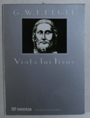 SCRIERI TEOLOGICE DE TINERETE , I - VIATA LUI IISUS de G. W. F. HEGEL , 1995 foto