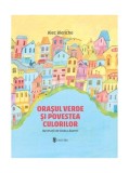 Orașul verde și povestea culorilor - Alec Blenche