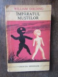 WILLIAM GOLDING - IMPARATUL MUSTELOR