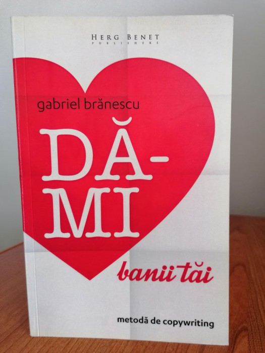 Gabriel Brănescu, Dă-mi banii tăi. Metodă de copywriting