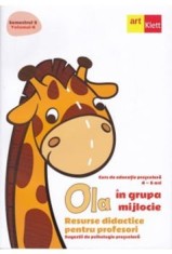 Ola in grupa mijlocie. Resurse didactice pentru profesori. Curs de educatie prescolara. 4-5 ani. Semestrul 2. Volumul 4/***