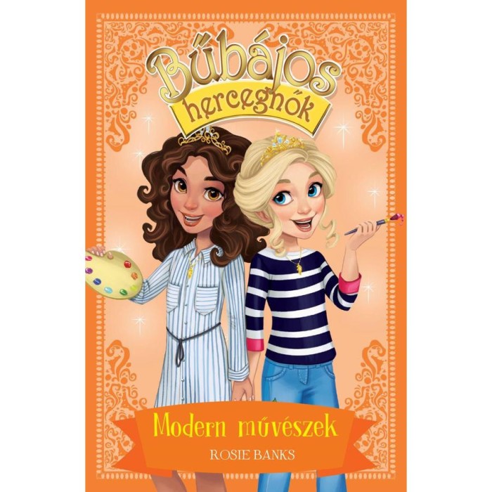Bűb&aacute;jos hercegnők 12. - Modern műv&eacute;szek - Rosie Banks