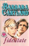 Fidelitate - Barbara Cartland, editura Colosseum 2000, 1994, 270 pagini, stare buna, literatura clasica