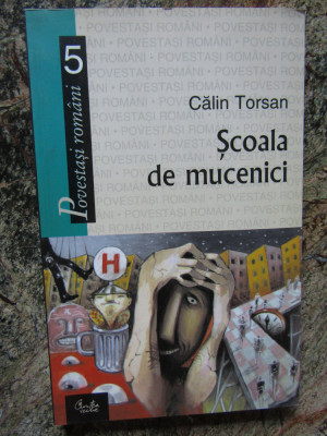 SCOALA DE MUCENICI de CALIN TORSAN , 2005 foto